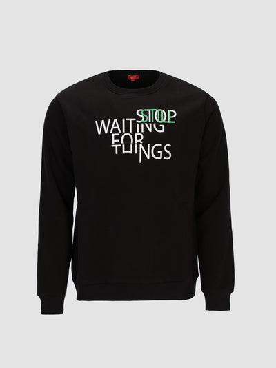 Men's Stop Waiting For Things Front Print Sweatshirt