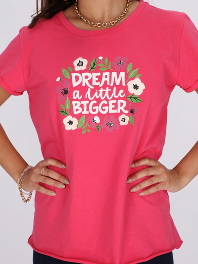 OR Tops & Blouses T-shirt with Dream a Little Bigger Print